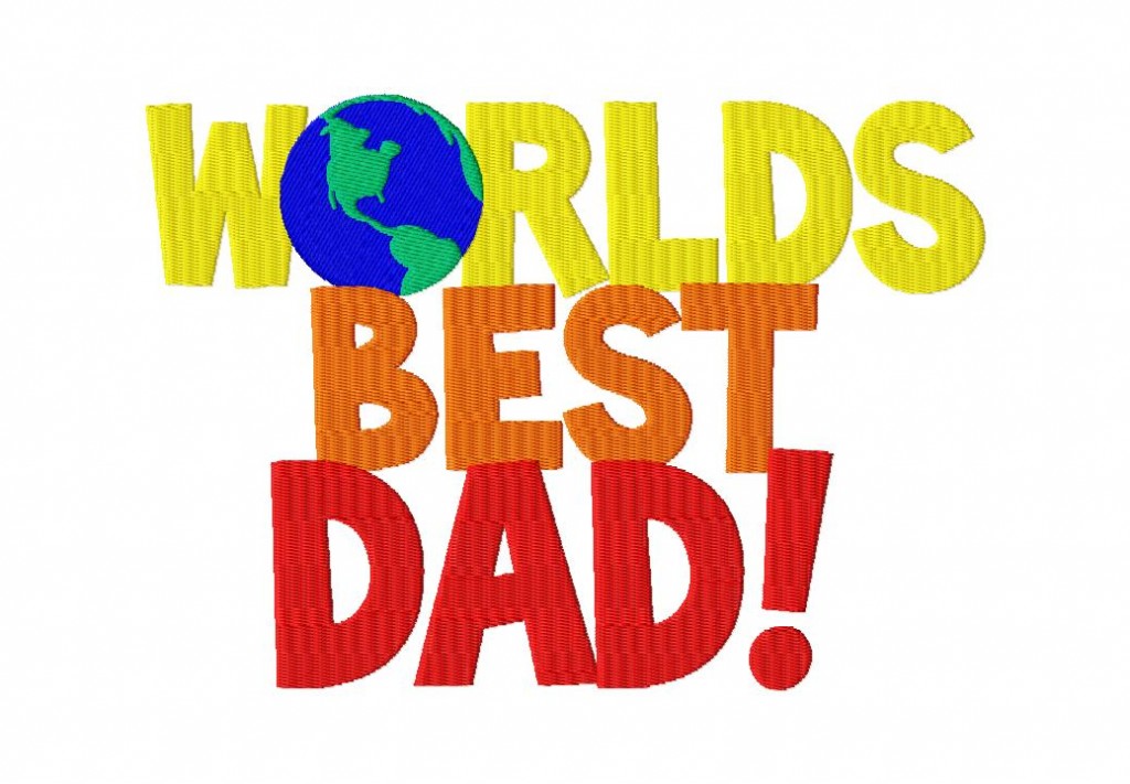 Worlds Best Dad Machine Embroidery Design Daily Embroidery